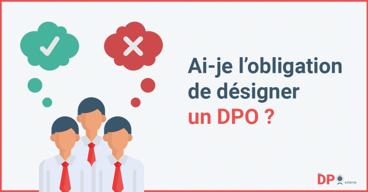 La nomination d’un Data Protection Officer (DPO) est-elle obligatoire ...